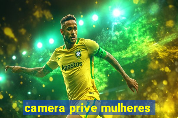 camera prive mulheres